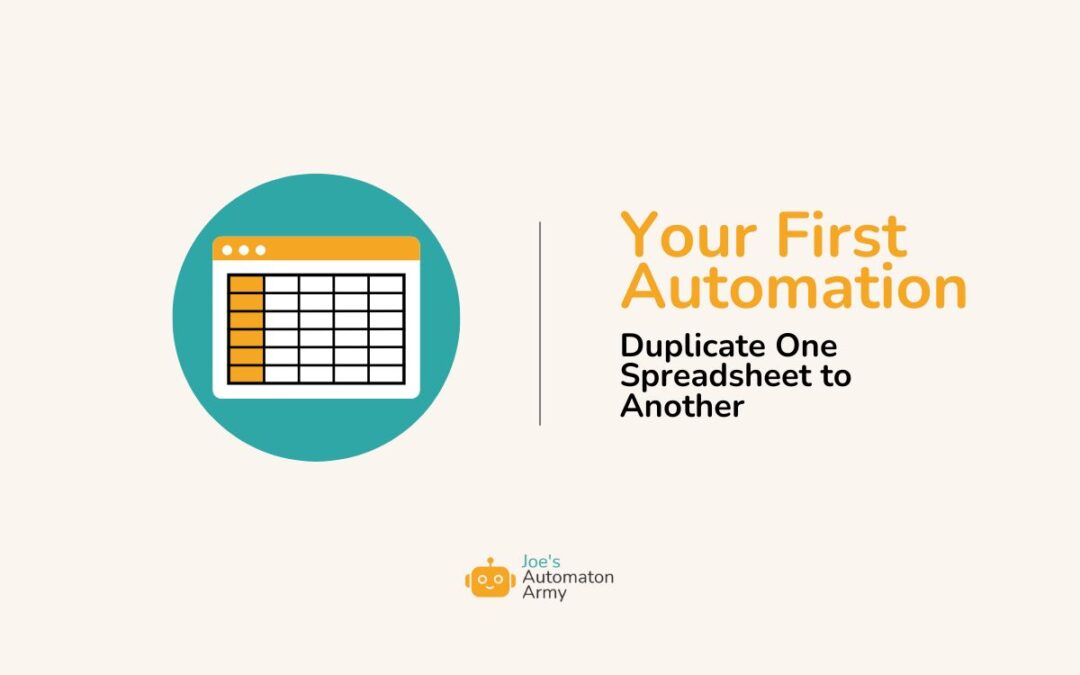 Your First Automation: Duplicate One Spreadsheet to Another
