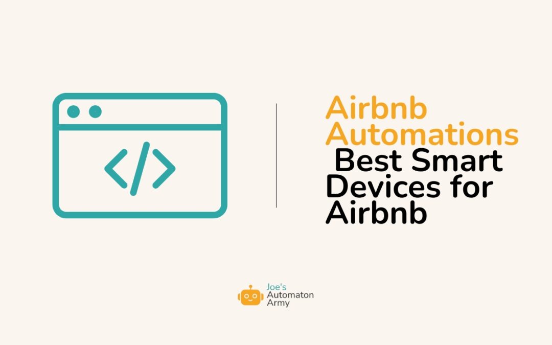 Airbnb Automations: Best Smart Devices for Airbnb Hosts